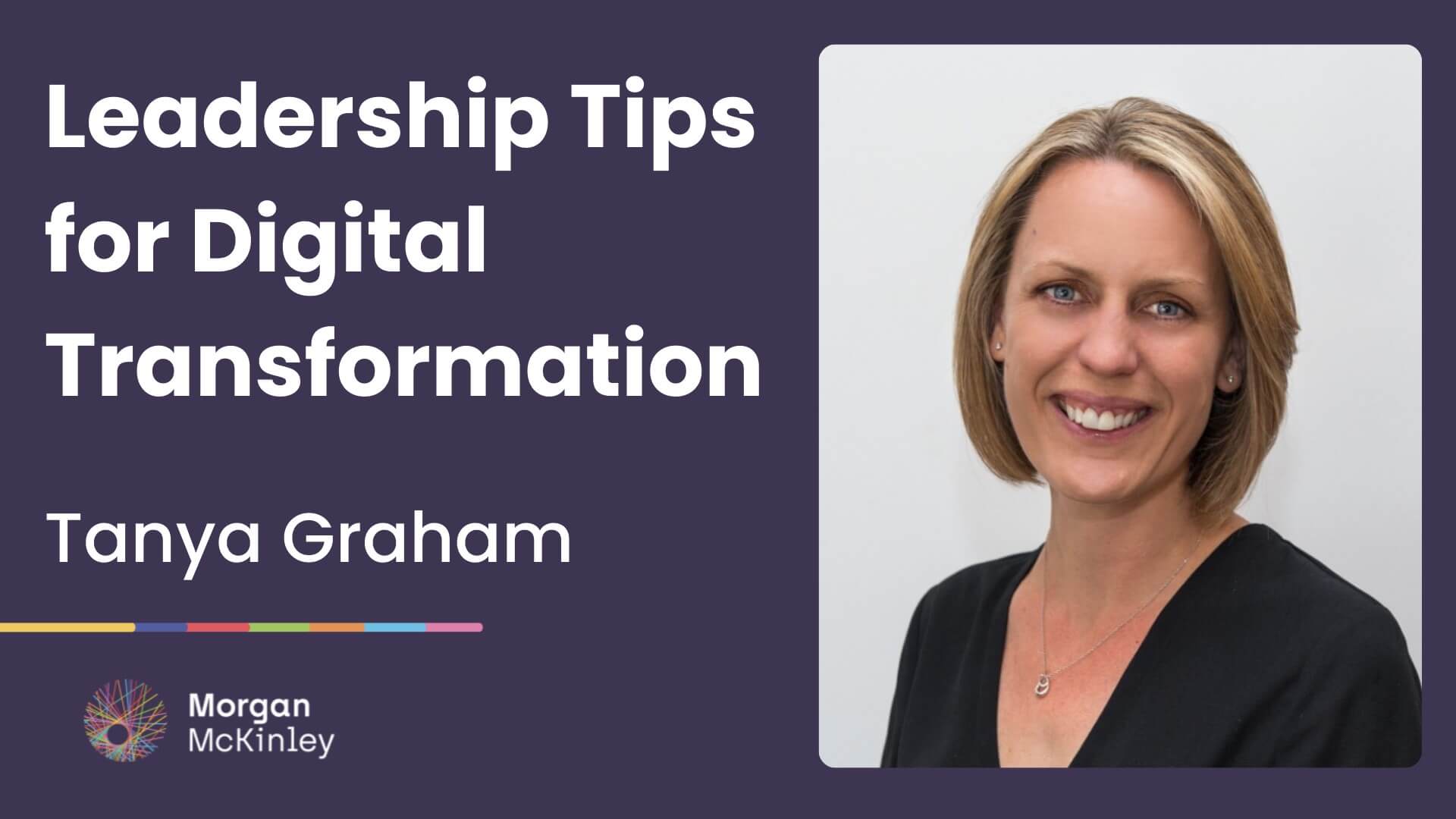 Tanya Graham: Leadership Tips for Digital Transformation Tanya Graham, Group Executive of Digital and Transformation at iCare, smiling in a professional portrait. Text overlay reads: "Leadership Tips for Digital Transformation – Tanya Graham