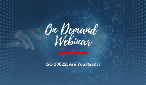 On Demand Webinar: ISO 20022