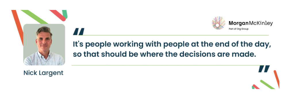 Morgan McKinley's Nick Largent: It's people working with people at the end of the day.
