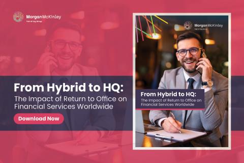 From Hybrid to HQ: The Impact of Return to Office in Financial Services Worldwide