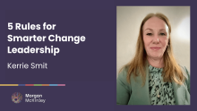 From the NSW Police to Toyota: Kerrie Smit’s 5 Rules for Smarter Change Leadership