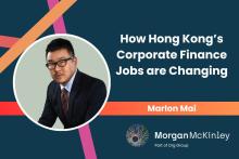 7 Key Ways That Hong Kong’s Corporate Finance Jobs Are Changing