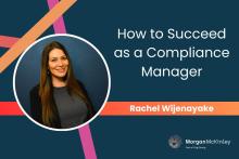 How to Succeed as a Compliance Manager: Insights from Rachel Wijenayake